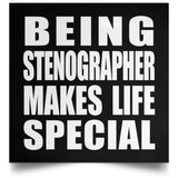 Being Stenographer Makes Life Special - Poster Square