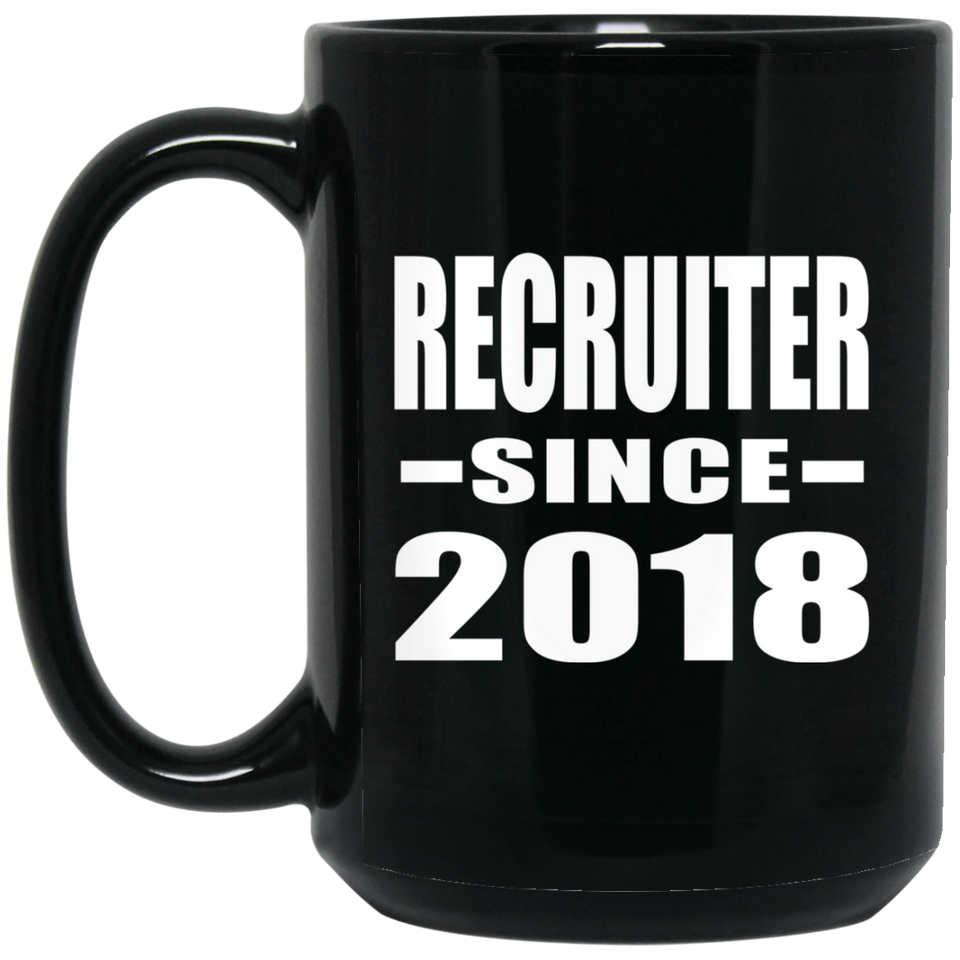 Recruiter Since 2018 - 15 Oz Coffee Mug Black