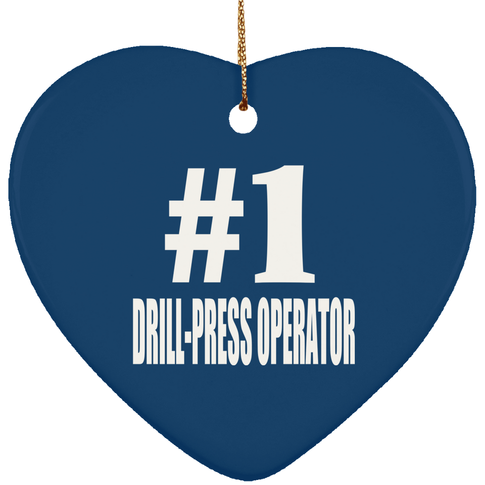 Number One #1 Drill-Press Operator - Heart Ornament