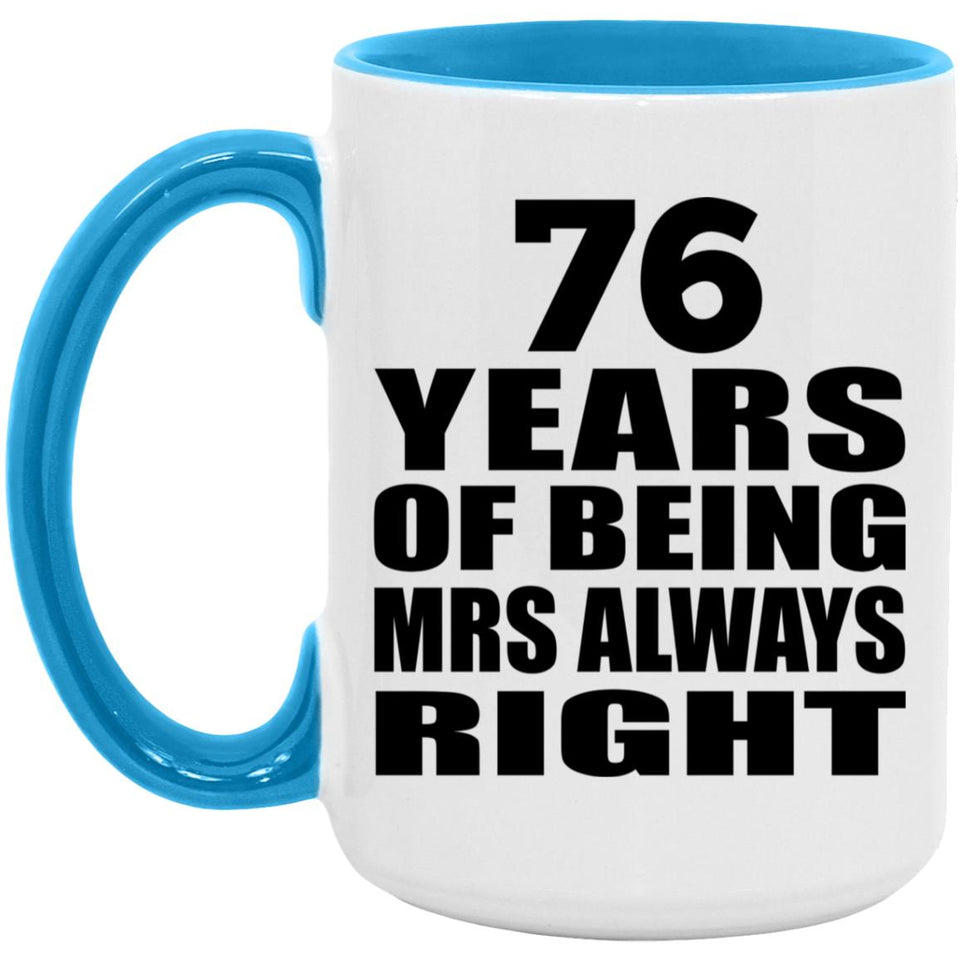 76th Anniversary 76 Years of Being Mrs Always Right - 15oz Accent Mug Blue