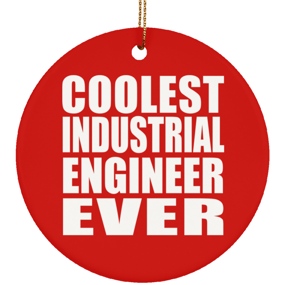 Coolest Industrial Engineer Ever - Circle Ornament