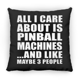 All I Care About Is Pinball Machines - Throw Pillow Black