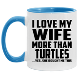 I Love My Wife More Than Turtles - 11oz Accent Mug Blue