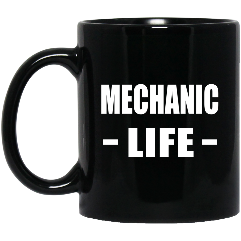 Mechanic Life - 11oz Coffee Mug Black
