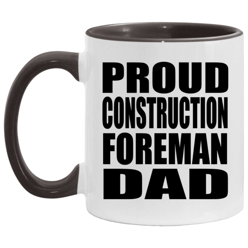 Proud Construction Foreman Dad - 11oz Accent Mug Black
