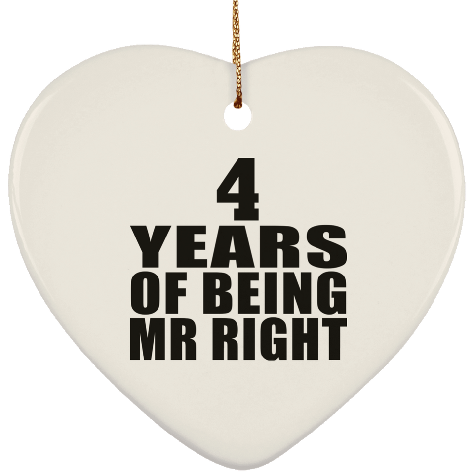 4th Anniversary 4 Years Of Being Mr Right - Heart Ornament