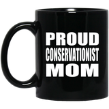 Proud Conservationist Mom - 11oz Coffee Mug Black