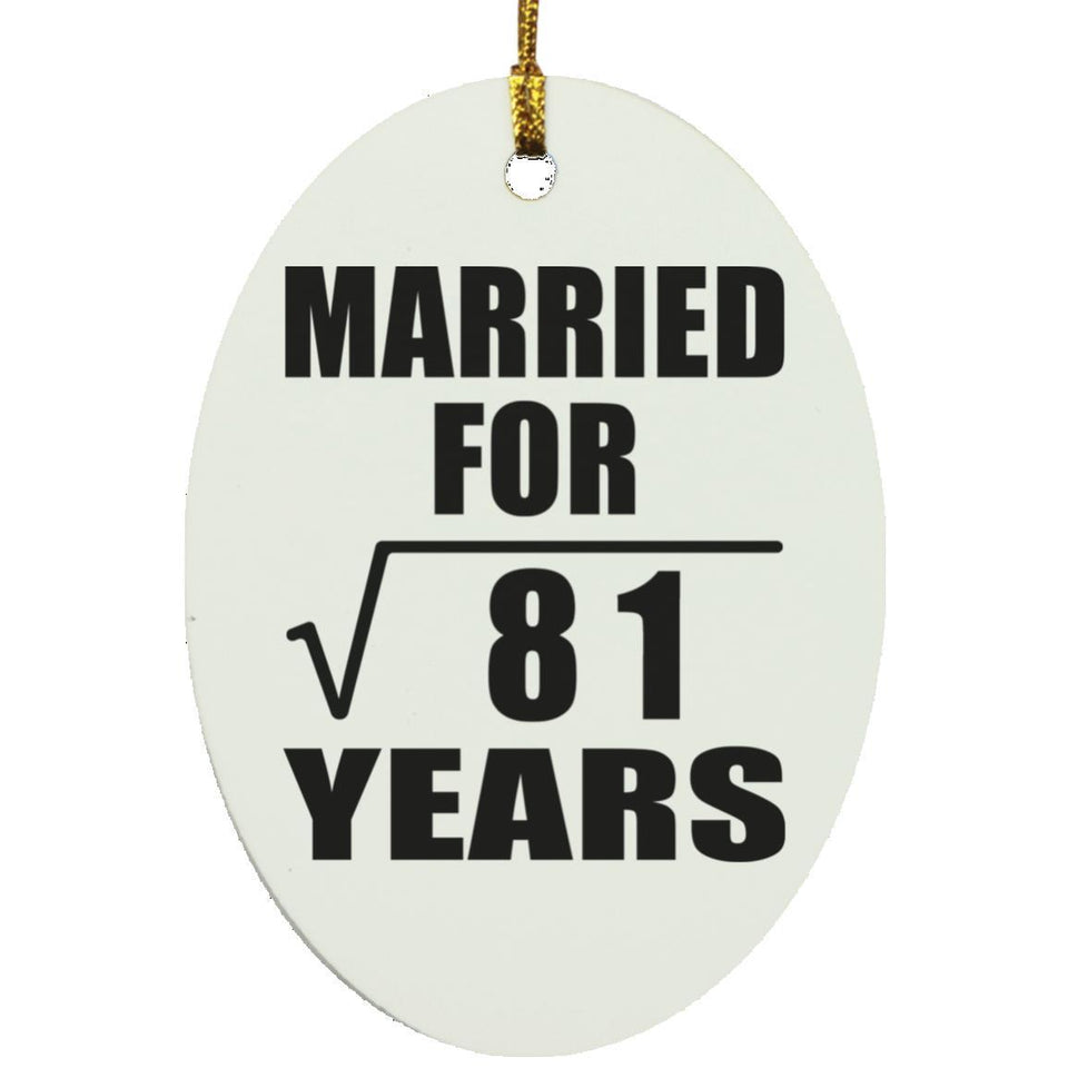 9th Anniversary Married For Square Root of 81 Years - Oval Ornament