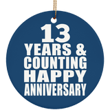 Happy 13th Anniversary 13 Years & Counting - Circle Ornament
