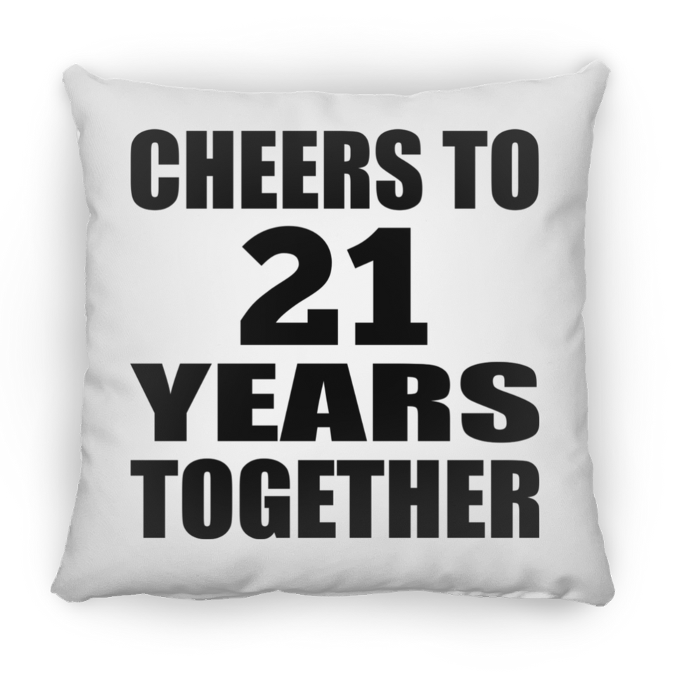 21st Anniversary Cheers To 21 Years Together - Throw Pillow