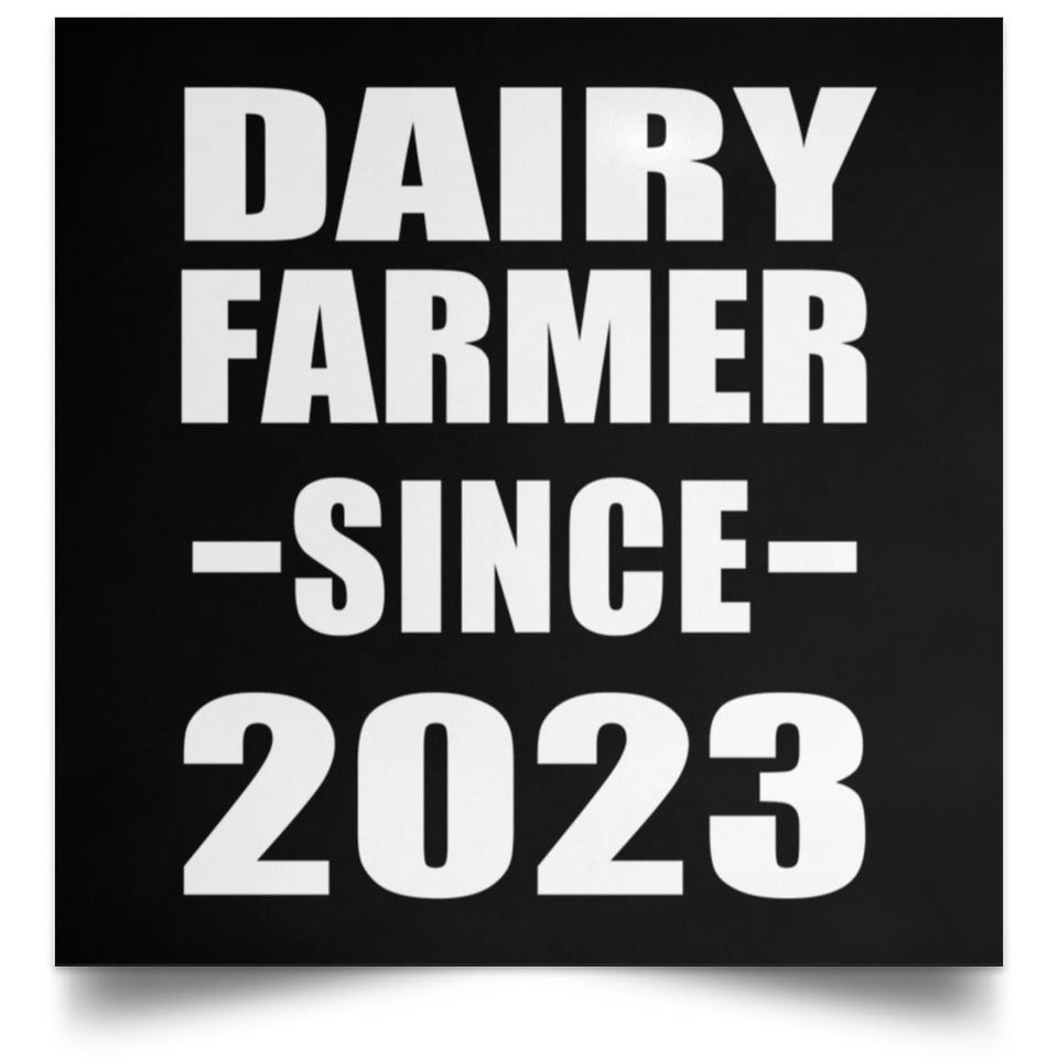 Dairy Farmer Since 2023 - Poster Square