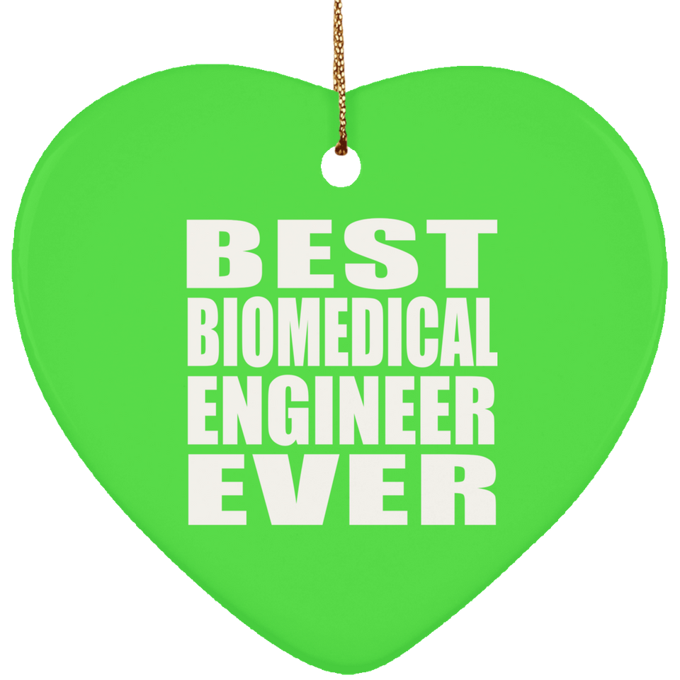 Best Biomedical Engineer Ever - Heart Ornament