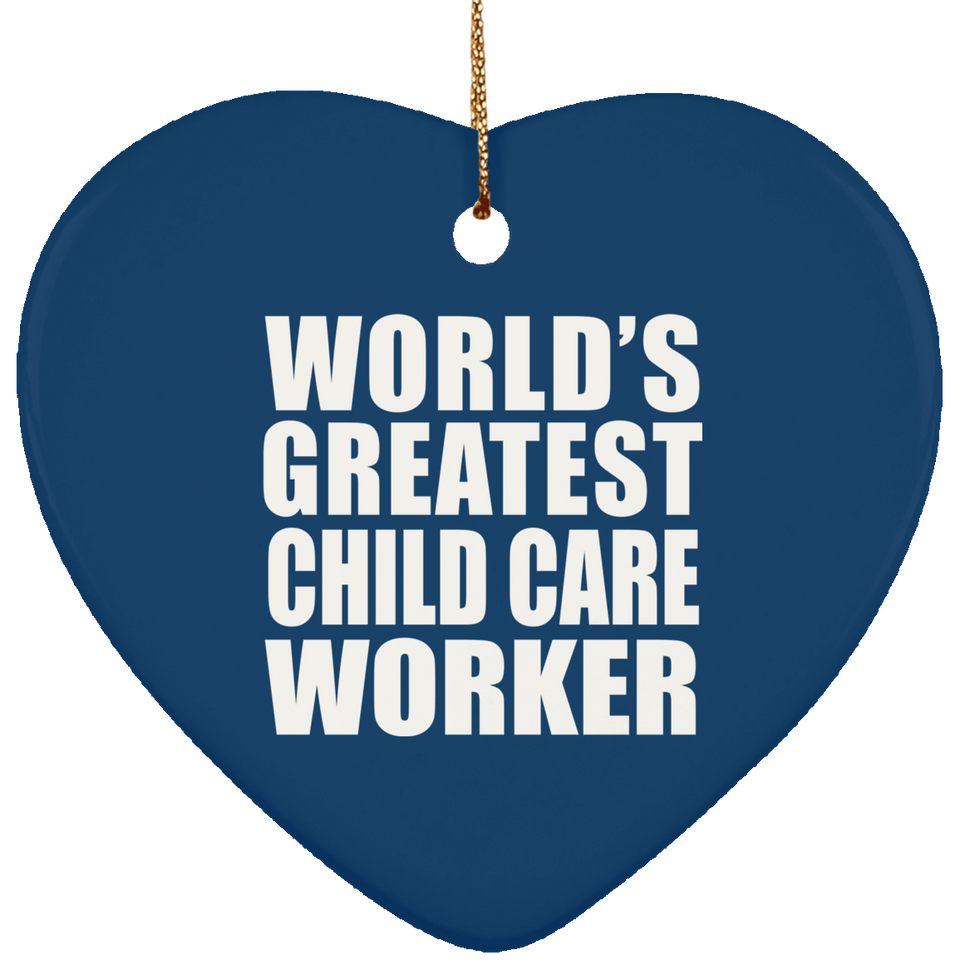 World's Greatest Child Care Worker - Heart Ornament