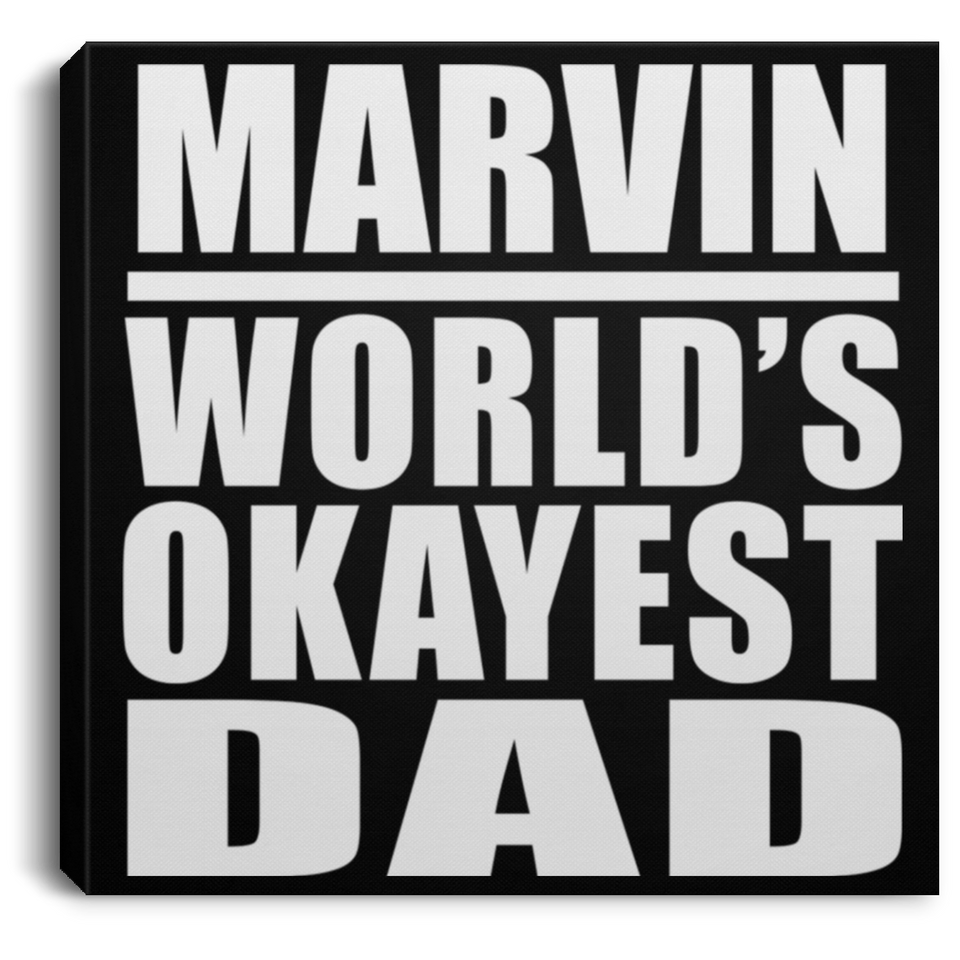Marvin World's Okayest Dad - Canvas Square