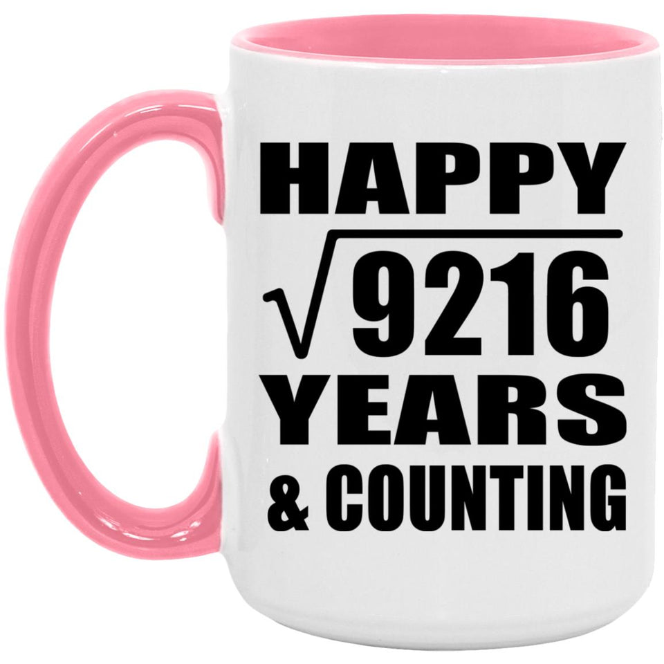 Happy 96th Anniversary Square Root of 9216 Years & Counting - 15oz Accent Mug Pink