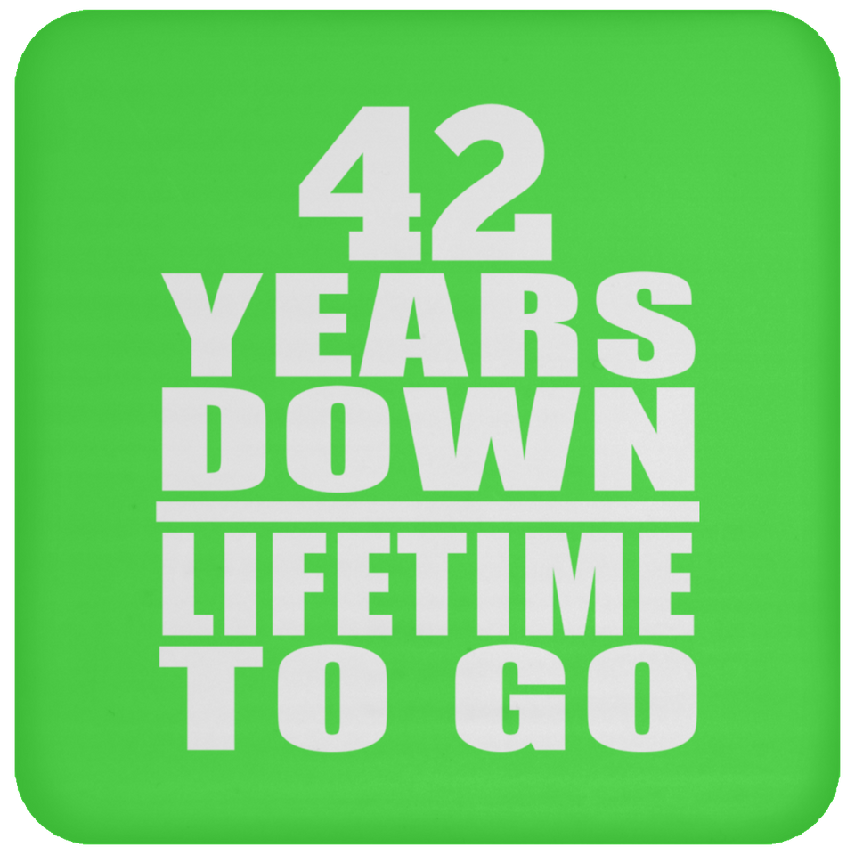 42nd Anniversary 42 Years Down Lifetime To Go - Drink Coaster