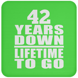 42nd Anniversary 42 Years Down Lifetime To Go - Drink Coaster