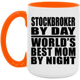 Stockbroker By Day World's Best Mom By Night - 15oz Accent Mug Orange