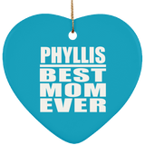 Phyllis Best Mom Ever - Heart Ornament