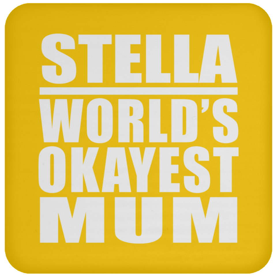 Stella World's Okayest Mum - Drink Coaster