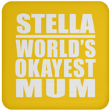 Stella World's Okayest Mum - Drink Coaster