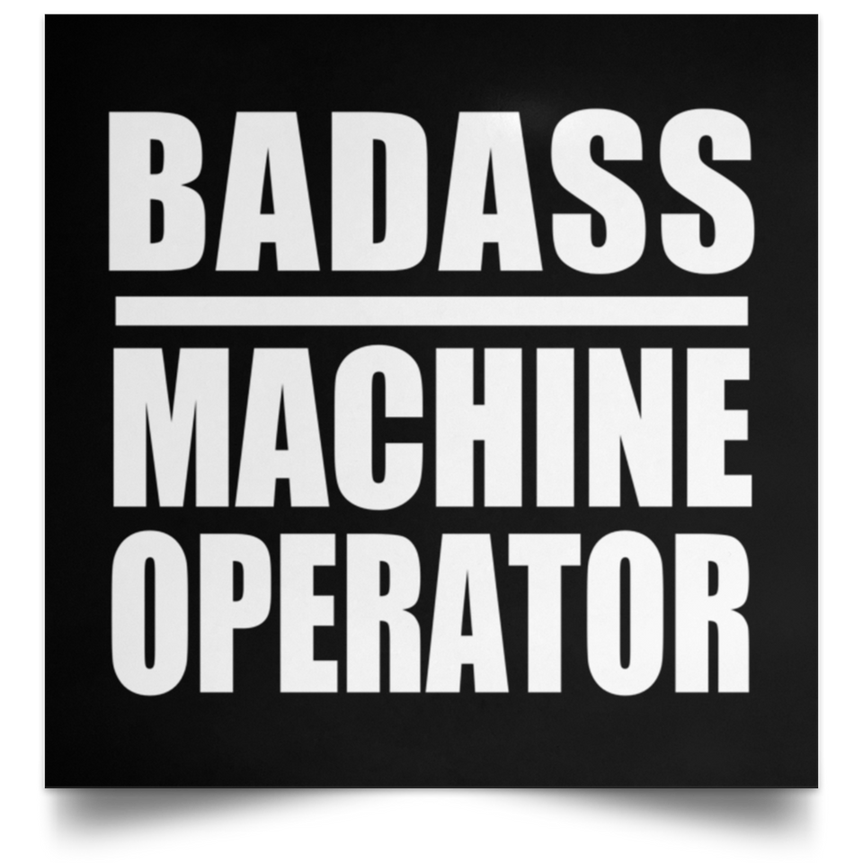 Badass Machine Operator - Poster Square
