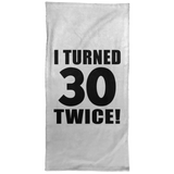 60th Birthday I Turned 30 Twice - Hand Towel