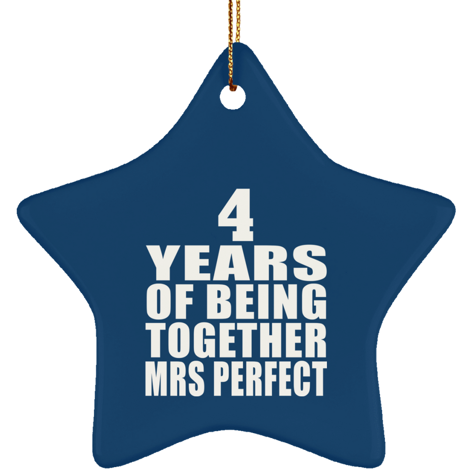 4th Anniversary 4 Years Of Being Mrs Perfect - Star Ornament
