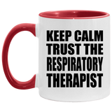Keep Calm and Trust The Respiratory Therapist - 11oz Accent Mug Red