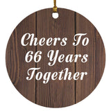 66th Anniversary Cheers To 66 Years Together - Circle Ornament D