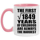43rd Birthday Square Root of 1849 Years of Childhood - 11oz Accent Mug Pink