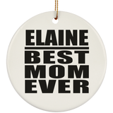 Elaine Best Mom Ever - Circle Ornament