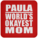 Paula World's Okayest Mom - Drink Coaster