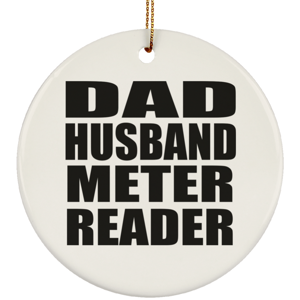 Dad Husband Meter Reader - Circle Ornament