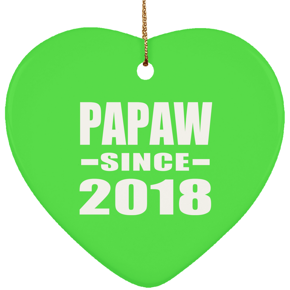 Papaw Since 2018 - Heart Ornament