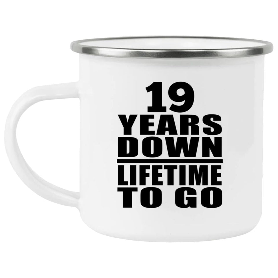 19th Anniversary 19 Years Down Lifetime To Go - 12oz Camping Mug