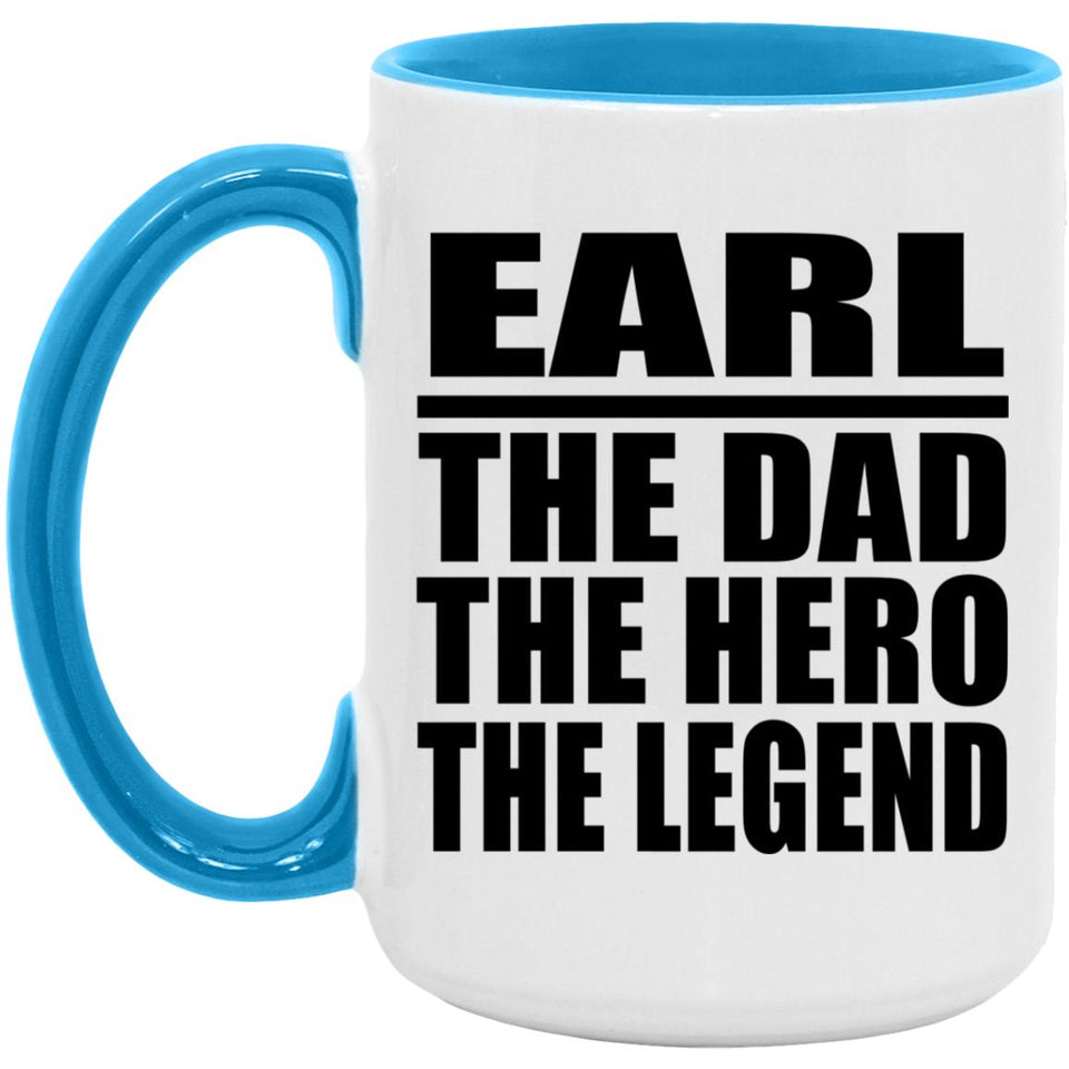 Earl The Dad The Hero The Legend - 15oz Accent Mug Blue