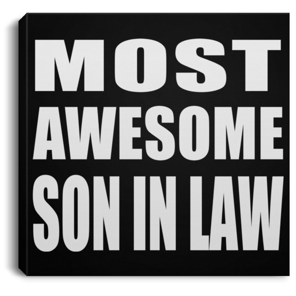 Most Awesome Son In Law - Canvas Square