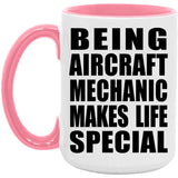 Being Aircraft Mechanic Makes Life Special - 15oz Accent Mug Pink