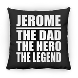 Jerome The Dad The Hero The Legend - Throw Pillow Black