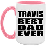 Travis Best Dad Ever - 15oz Accent Mug Pink