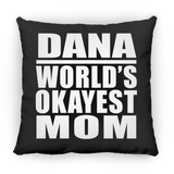 Dana World's Okayest Mom - Throw Pillow Black