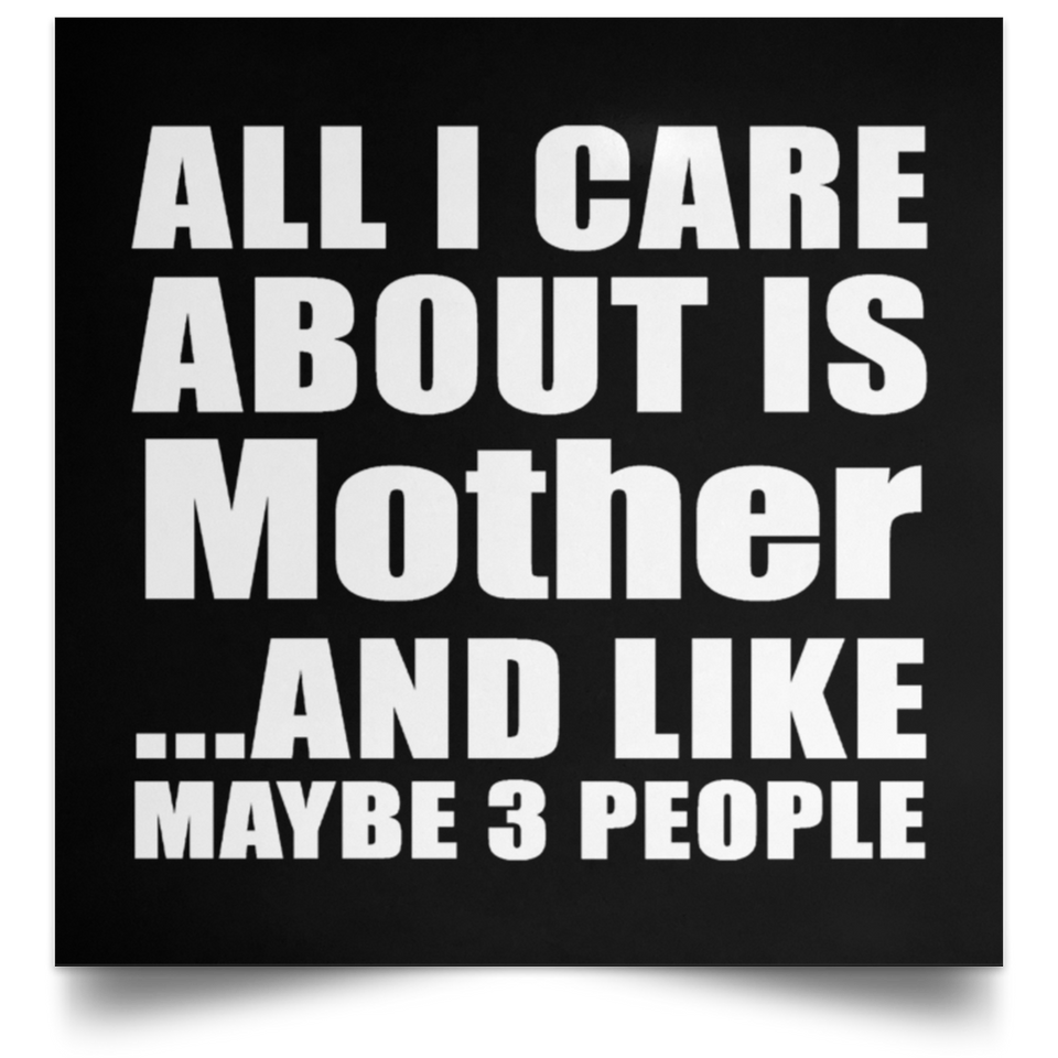 All I Care About Is Mother - Poster Square