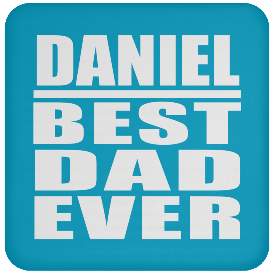 Daniel Best Dad Ever - Drink Coaster