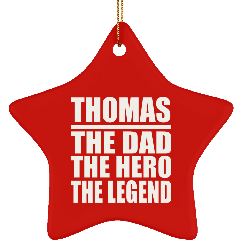 Thomas The Dad The Hero The Legend - Star Ornament