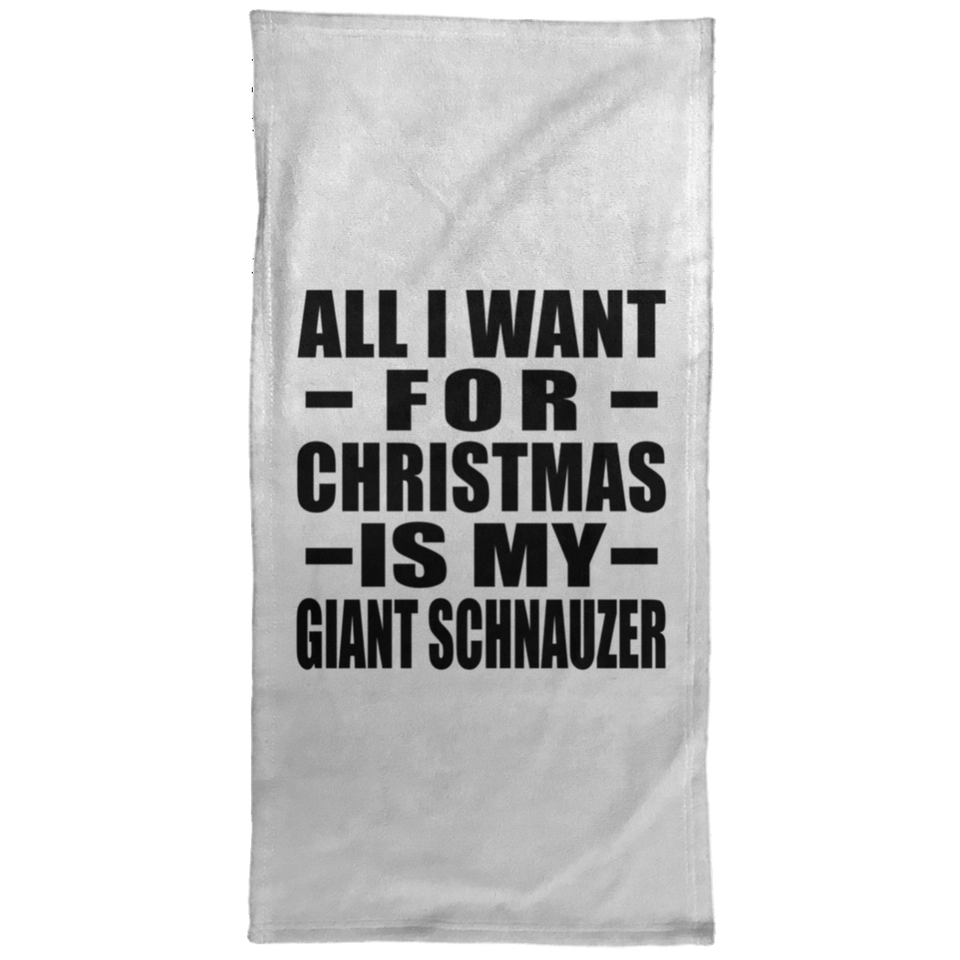 All I Want For Christmas Is My Giant Schnauzer - Hand Towel
