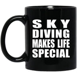 Sky Diving Makes Life Special - 11oz Coffee Mug Black