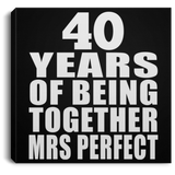 40th Anniversary 40 Years Of Being Mrs Perfect - Canvas Square