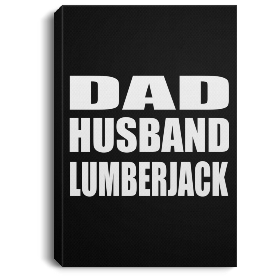 Dad Husband Lumberjack - Canvas Portrait