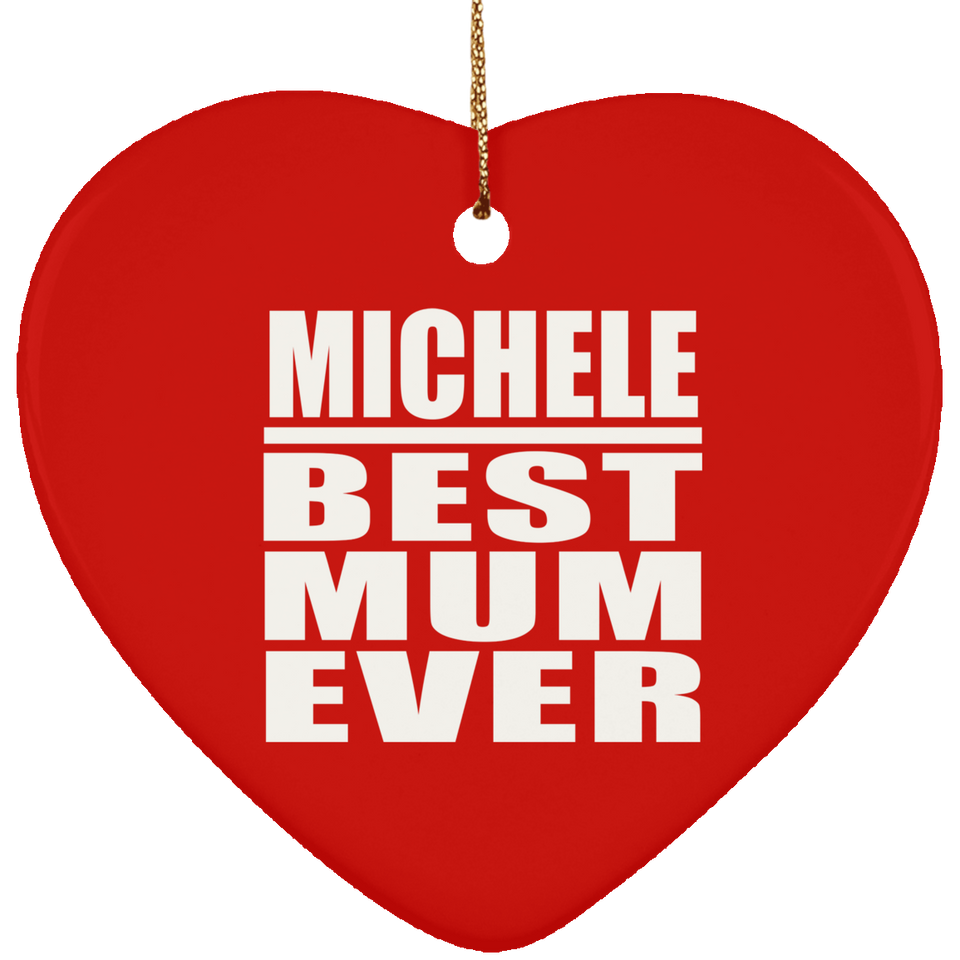 Michele Best Mum Ever - Heart Ornament